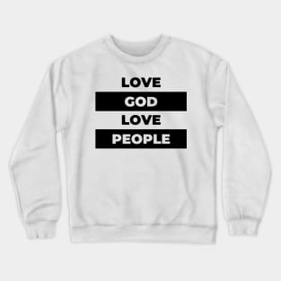 Love God Love People Bible Quote Design Crewneck Sweatshirt